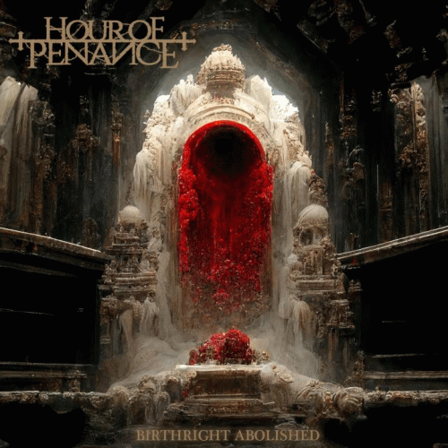 Hour Of Penance : Birthright Abolished